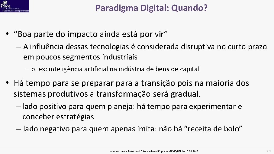 Paradigma Digital: Quando? • “Boa parte do impacto ainda está por vir” – A