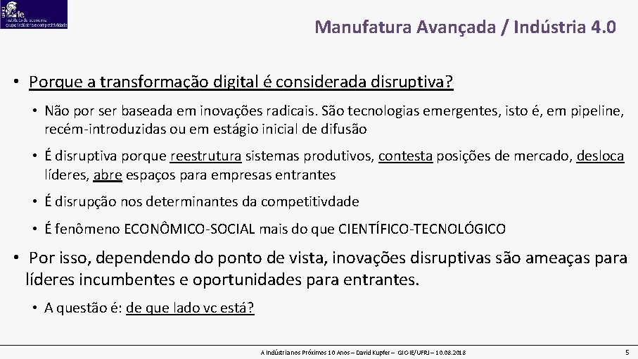 Manufatura Avançada / Indústria 4. 0 • Porque a transformação digital é considerada disruptiva?