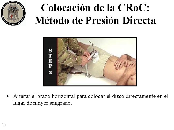Colocación de la CRo. C: Método de Presión Directa • Ajustar el brazo horizontal