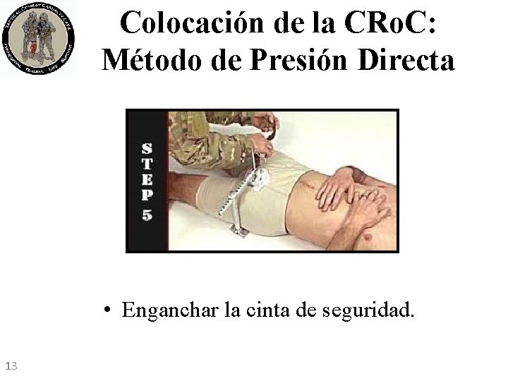 Colocación de la CRo. C: Método de Presión Directa • Enganchar la cinta de