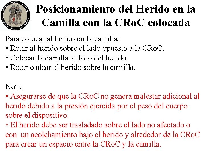 Posicionamiento del Herido en la Camilla con la CRo. C colocada Para colocar al