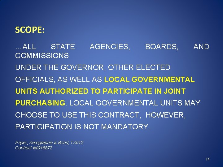 SCOPE: …ALL STATE COMMISSIONS AGENCIES, BOARDS, AND UNDER THE GOVERNOR, OTHER ELECTED OFFICIALS, AS