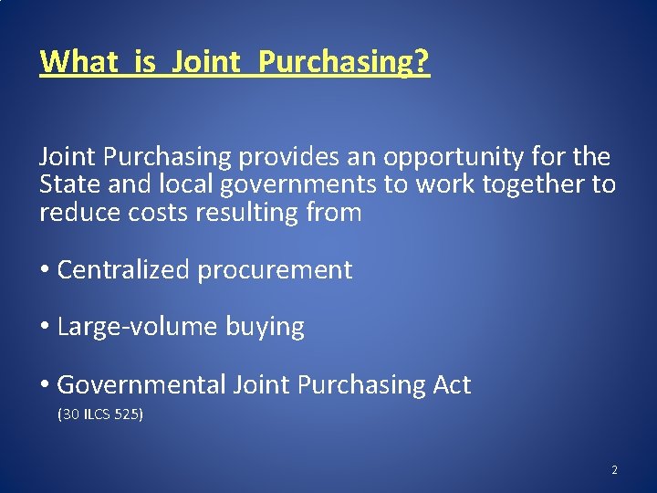 What is Joint Purchasing? Joint Purchasing provides an opportunity for the State and local