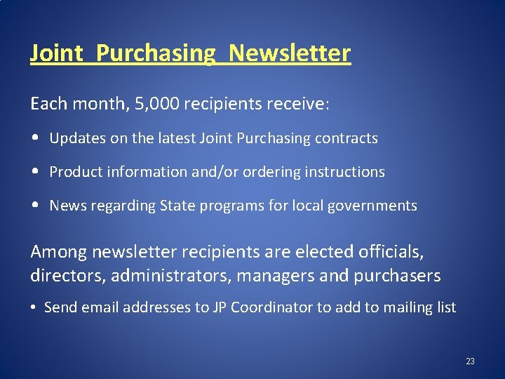 Joint Purchasing Newsletter Each month, 5, 000 recipients receive: • Updates on the latest