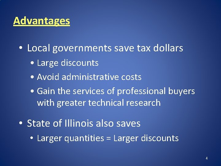 Advantages • Local governments save tax dollars • Large discounts • Avoid administrative costs