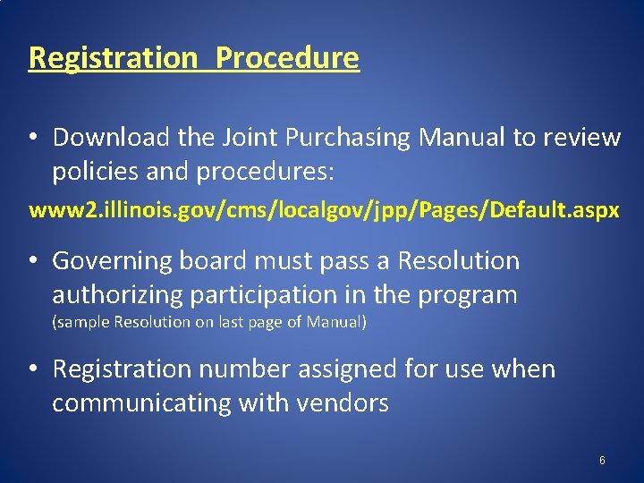 Registration Procedure • Download the Joint Purchasing Manual to review policies and procedures: www