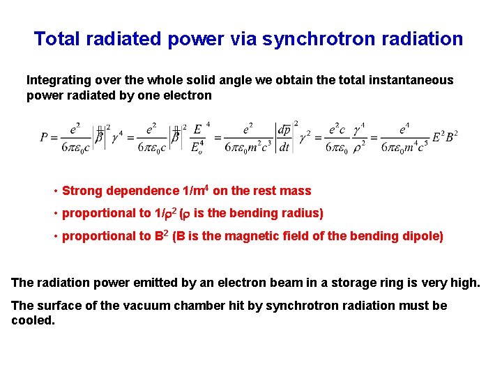 Total radiated power via synchrotron radiation Integrating over the whole solid angle we obtain