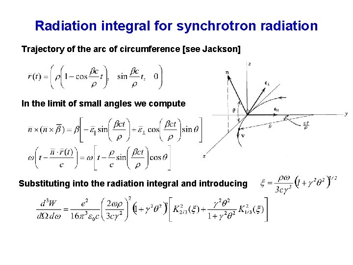 Radiation integral for synchrotron radiation Trajectory of the arc of circumference [see Jackson] In