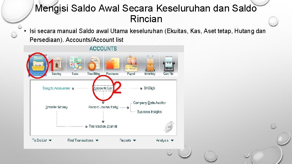 Mengisi Saldo Awal Secara Keseluruhan dan Saldo Rincian • Isi secara manual Saldo awal