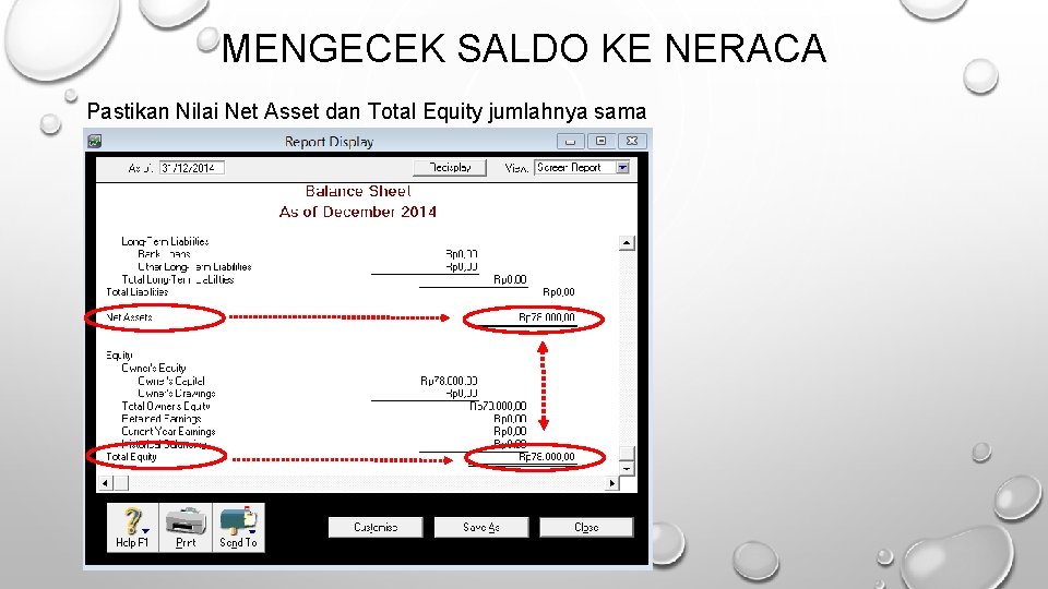 MENGECEK SALDO KE NERACA Pastikan Nilai Net Asset dan Total Equity jumlahnya sama 