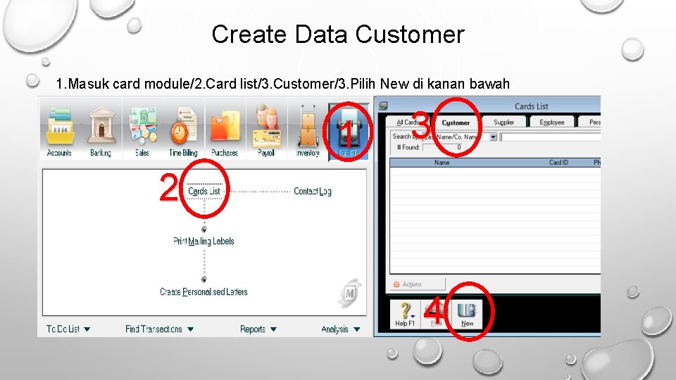 Create Data Customer 1. Masuk card module/2. Card list/3. Customer/3. Pilih New di kanan