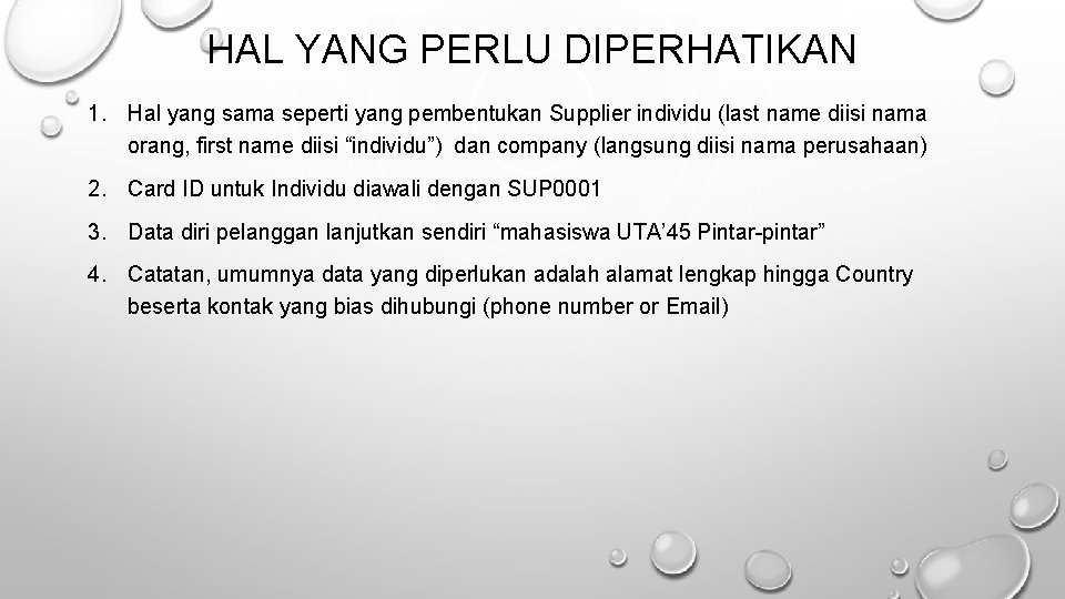 HAL YANG PERLU DIPERHATIKAN 1. Hal yang sama seperti yang pembentukan Supplier individu (last