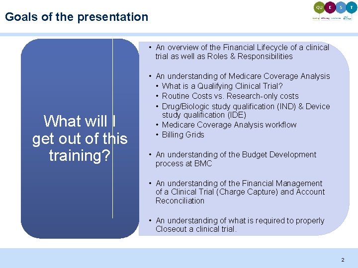 Goals of the presentation • An overview of the Financial Lifecycle of a clinical