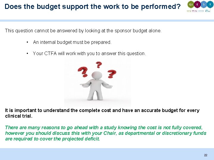 Does the budget support the work to be performed? This question cannot be answered