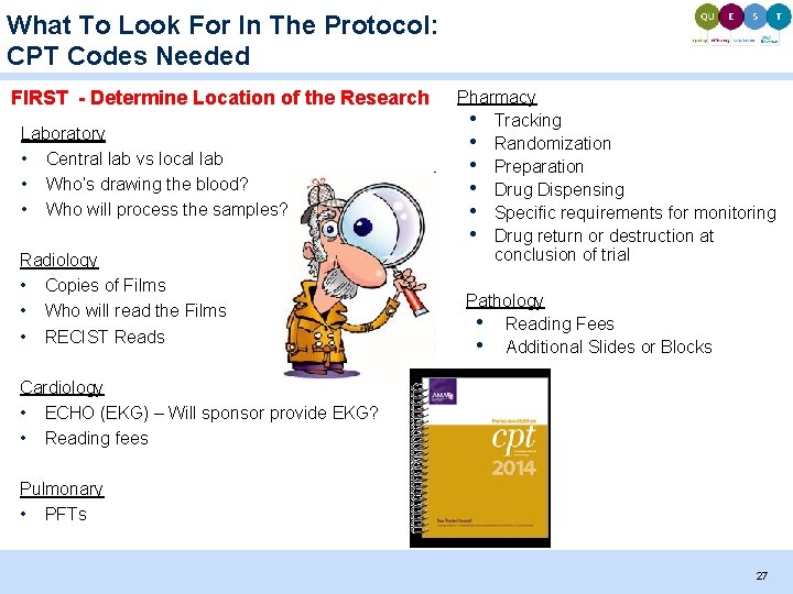 What To Look For In The Protocol: CPT Codes Needed FIRST - Determine Location What To Look For In The Protocol: CPT Codes Needed FIRST - Determine Location