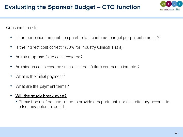 Evaluating the Sponsor Budget – CTO function Questions to ask: • Is the per