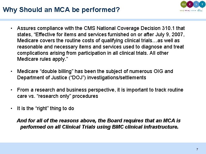 Why Should an MCA be performed? • Assures compliance with the CMS National Coverage