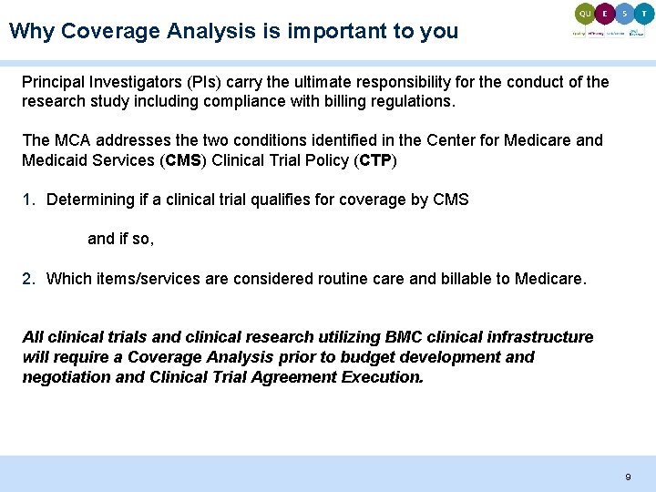 Why Coverage Analysis is important to you Principal Investigators (PIs) carry the ultimate responsibility Why Coverage Analysis is important to you Principal Investigators (PIs) carry the ultimate responsibility