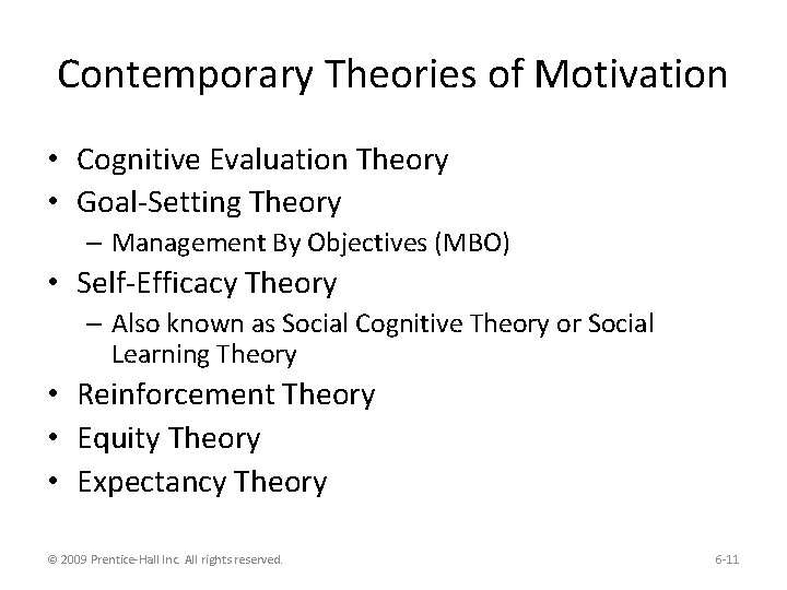 Contemporary Theories of Motivation • Cognitive Evaluation Theory • Goal-Setting Theory – Management By