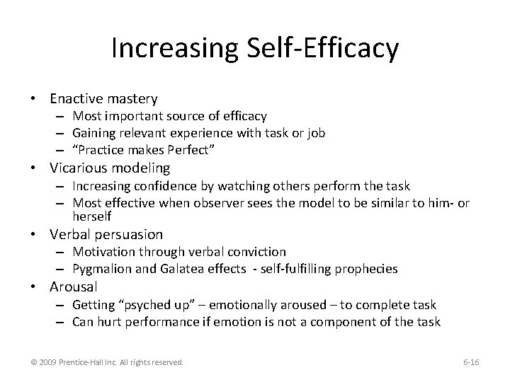 Increasing Self-Efficacy • Enactive mastery – Most important source of efficacy – Gaining relevant