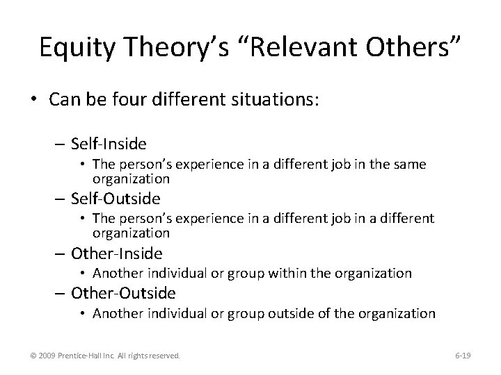Equity Theory’s “Relevant Others” • Can be four different situations: – Self-Inside • The