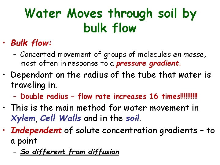 Water Moves through soil by bulk flow • Bulk flow: – Concerted movement of