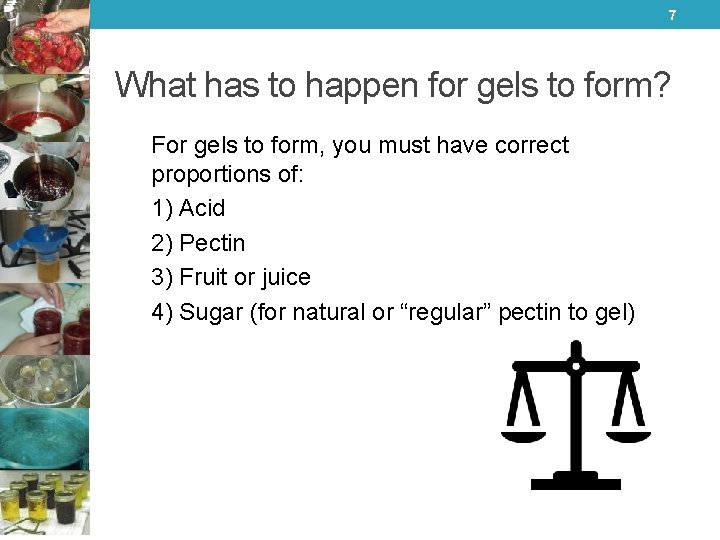 7 What has to happen for gels to form? For gels to form, you