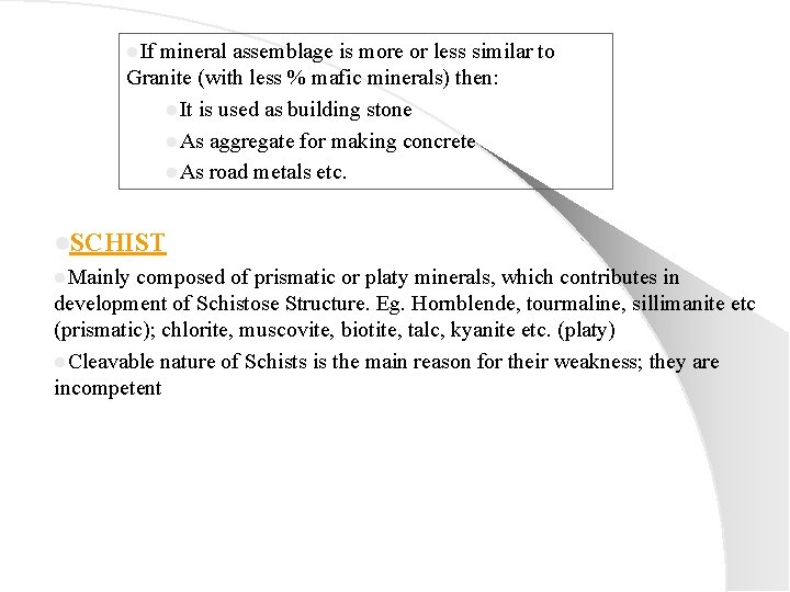 l. If mineral assemblage is more or less similar to Granite (with less %