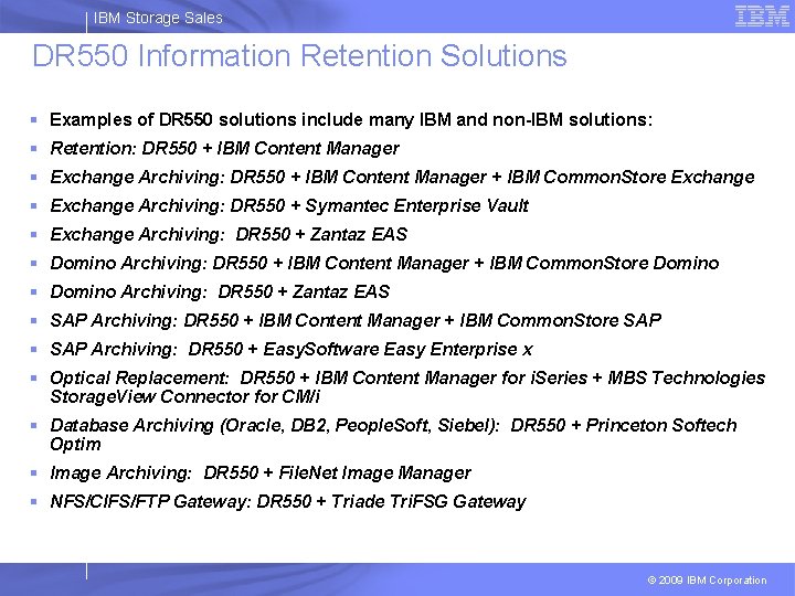 IBM Storage Sales DR 550 Information Retention Solutions § Examples of DR 550 solutions