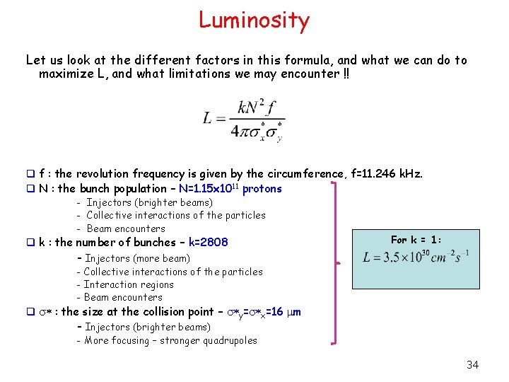 Luminosity Let us look at the different factors in this formula, and what we