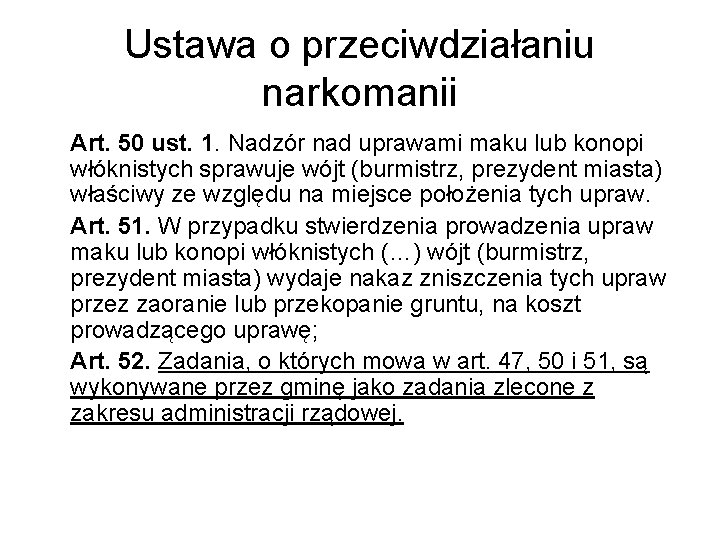 Ustawa o przeciwdziałaniu narkomanii Art. 50 ust. 1. Nadzór nad uprawami maku lub konopi