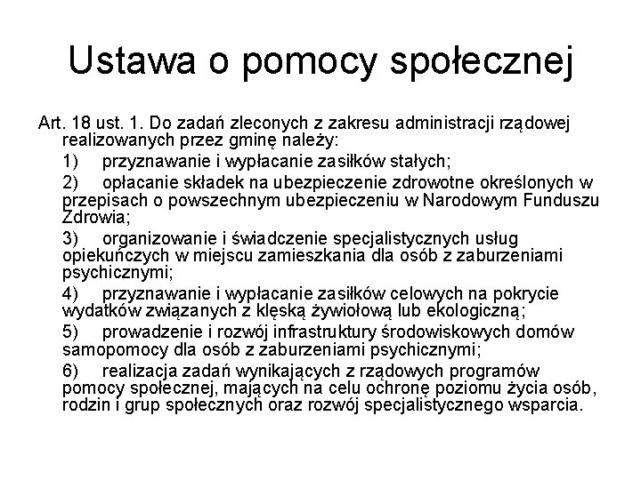 Ustawa o pomocy społecznej Art. 18 ust. 1. Do zadań zleconych z zakresu administracji