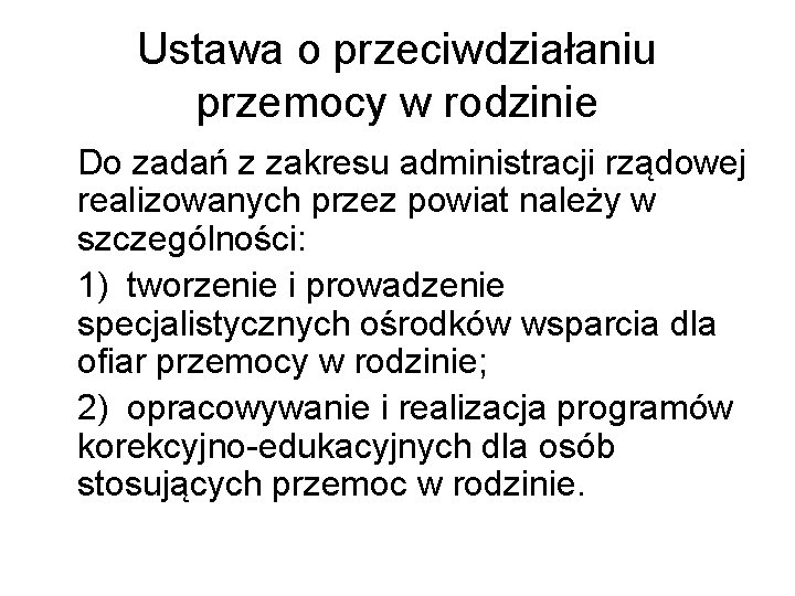 Ustawa o przeciwdziałaniu przemocy w rodzinie Do zadań z zakresu administracji rządowej realizowanych przez