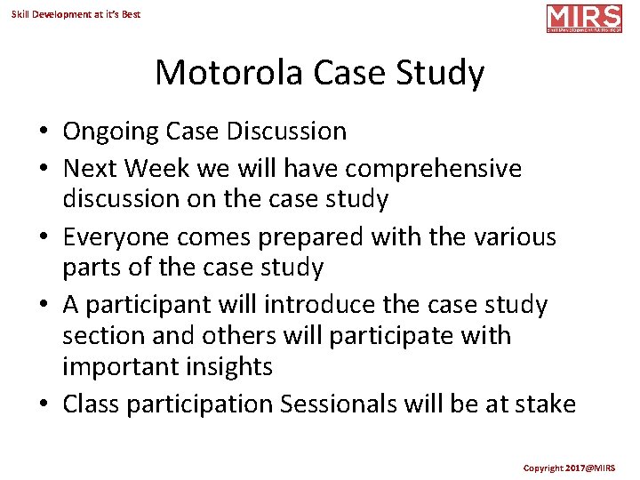 Skill Development at it’s Best Motorola Case Study • Ongoing Case Discussion • Next