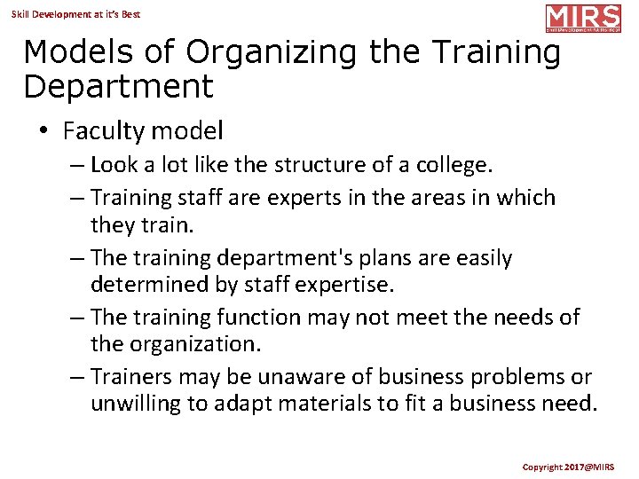 Skill Development at it’s Best Models of Organizing the Training Department • Faculty model