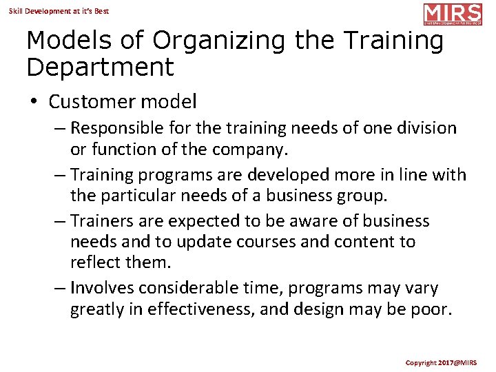 Skill Development at it’s Best Models of Organizing the Training Department • Customer model