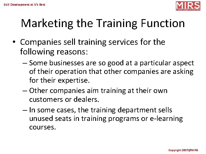 Skill Development at it’s Best Marketing the Training Function • Companies sell training services