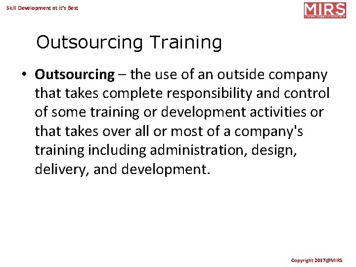 Skill Development at it’s Best Outsourcing Training • Outsourcing – the use of an