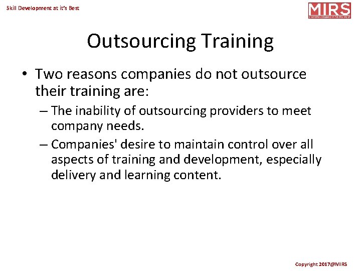 Skill Development at it’s Best Outsourcing Training • Two reasons companies do not outsource