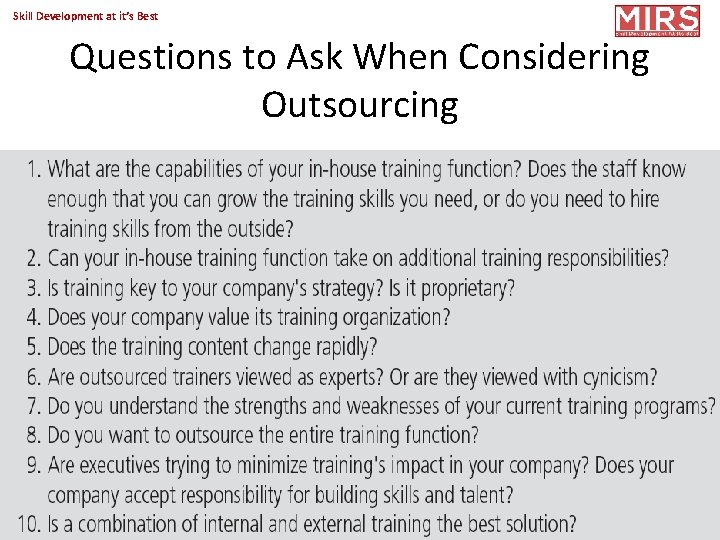 Skill Development at it’s Best Questions to Ask When Considering Outsourcing Copyright 2017@MIRS 