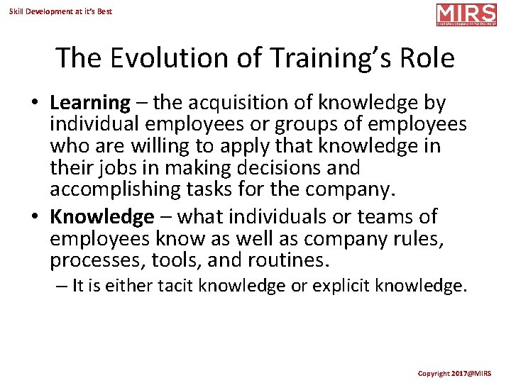 Skill Development at it’s Best The Evolution of Training’s Role • Learning – the