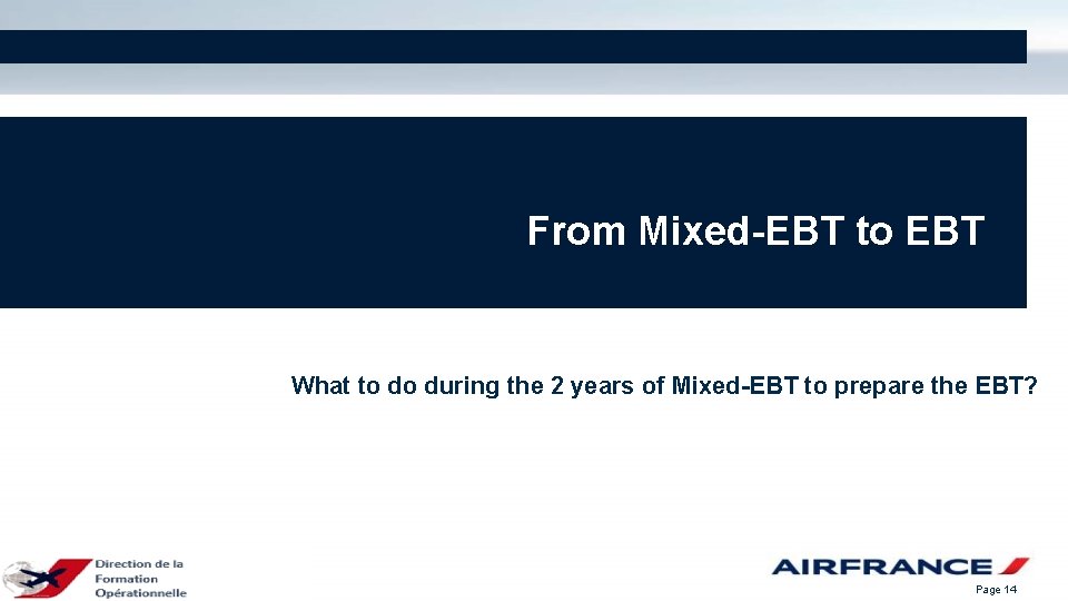 From Mixed-EBT to EBT What to do during the 2 years of Mixed-EBT to