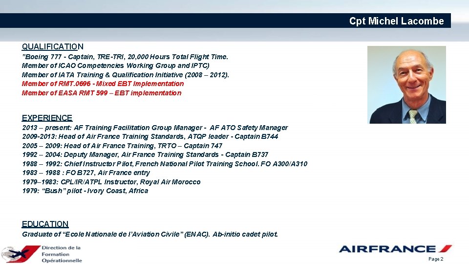 Cpt Michel Lacombe QUALIFICATION "Boeing 777 - Captain, TRE-TRI, 20, 000 Hours Total Flight