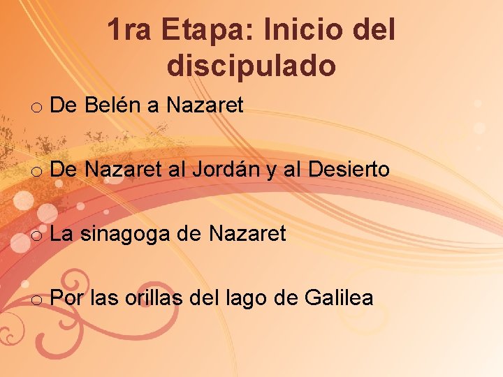 1 ra Etapa: Inicio del discipulado o De Belén a Nazaret o De Nazaret
