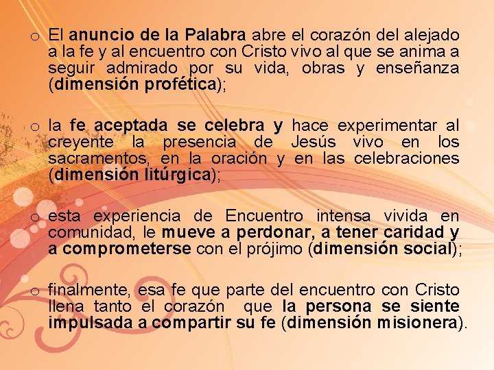 o El anuncio de la Palabra abre el corazón del alejado a la fe