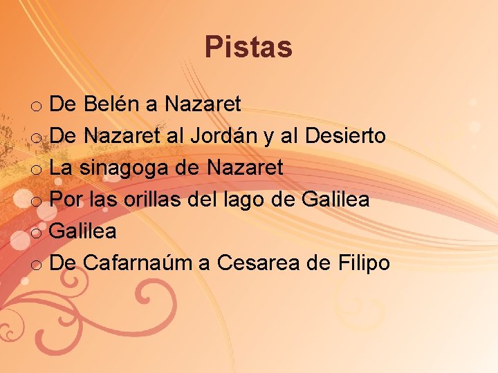 Pistas o De Belén a Nazaret o De Nazaret al Jordán y al Desierto