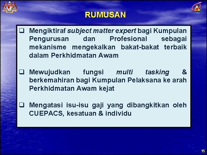 RUMUSAN q Mengiktiraf subject matter expert bagi Kumpulan Pengurusan dan Profesional sebagai mekanisme mengekalkan