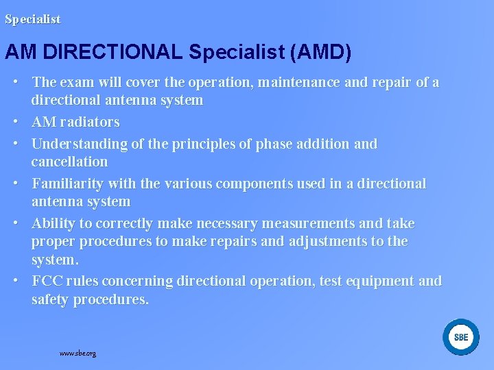 Specialist AM DIRECTIONAL Specialist (AMD) • The exam will cover the operation, maintenance and