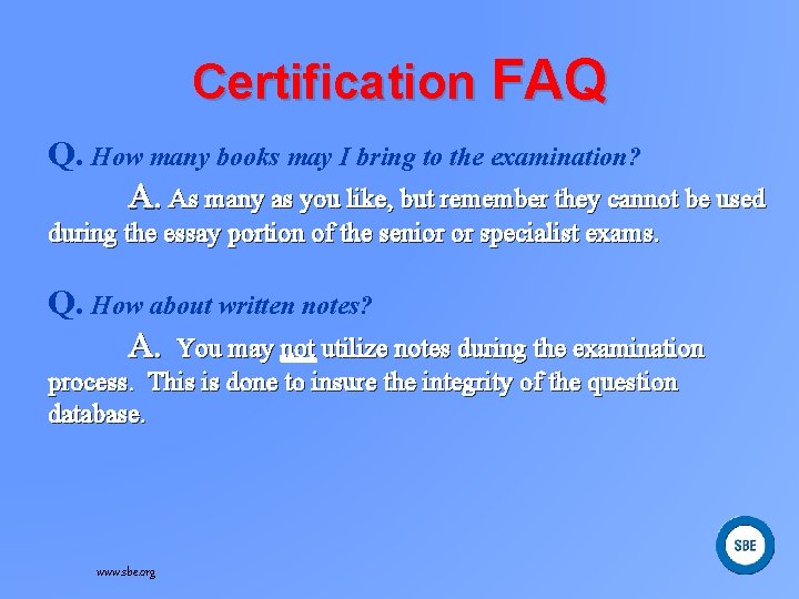 Certification FAQ Q. How many books may I bring to the examination? A. As