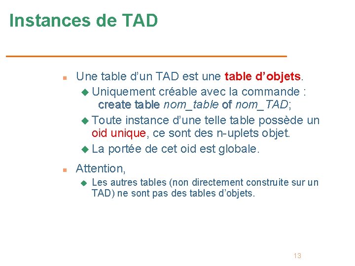 Instances de TAD n n Une table d’un TAD est une table d’objets. u